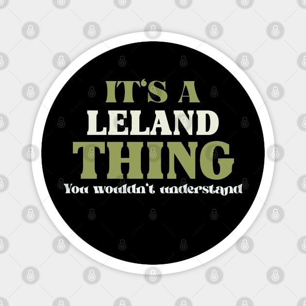 It's a Leland Thing You Wouldn't Understand Magnet by Insert Name Here